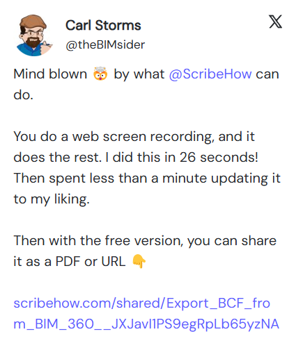 A screenshot of a tweet by Carl Storms regarding Scribe. It reads: “Mind blown by what @ScribeHow can do. You do a web screen recording, and it does the rest. I did this in 26 seconds! Then spent less than a minute updating it to my liking. Then with the free version, you can share it as a PDF or URL.